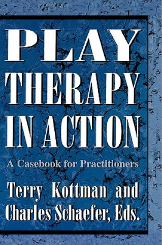 Книга Play Therapy in Action Terry A. Kottman