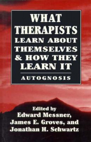 Livre What Therapists Learn about Themselves & How They Learn It James E. Groves