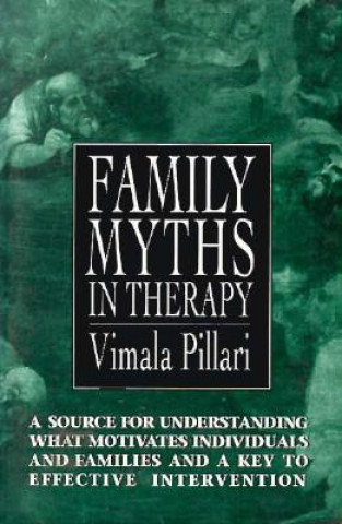 Kniha Family Myths in Therapy Vimala Pillari