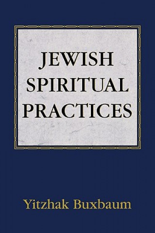 Książka Jewish Spiritual Practices Yitzhak Buxbaum