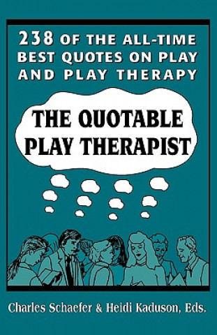 Carte Quotable Play Therapist Charles E. Schaefer