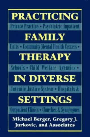 Carte Practicing Family Therapy in Diverse Settings (Master Work) Michael Berger