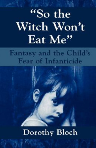 Kniha So the Witch Won't Eat Me Dorothy Bloch