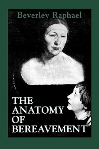 Knjiga Anatomy of Bereavement Beverley Raphael