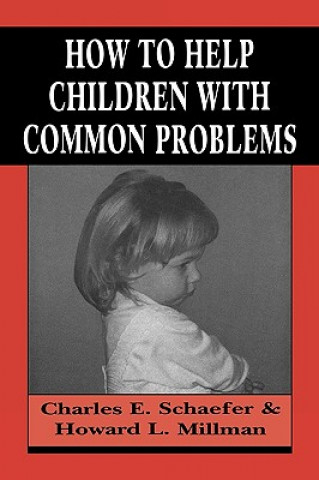 Buch How to Help Children with Common Problems Charles E. Schaefer