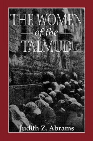 Könyv Women of the Talmud Judith Z. Abrams