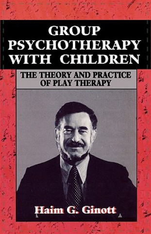 Книга Group Psychotherapy with Children Haim G. Ginott