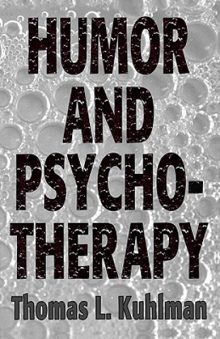 Kniha Humor and Psychotherapy (Master Work) Thomas L. Kuhlman