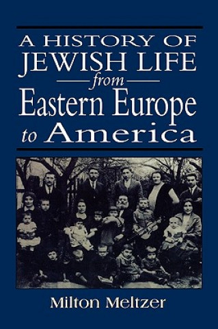 Książka History of Jewish Life from Eastern Europe to America Milton Meltzer