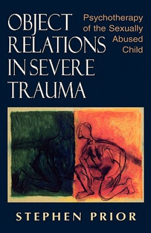 Kniha Object Relations in Severe Trauma Stephen Prior