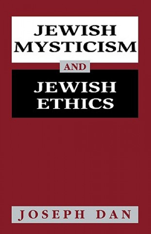 Книга Jewish Mysticism and Jewish Ethics Joseph Dan