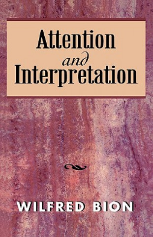 Knjiga Attention and Interpretation Wilfred R. Bion