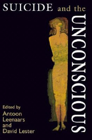 Книга Suicide and the Unconscious David Lester