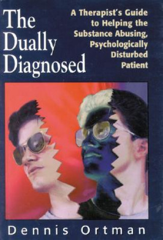 Kniha Dually Diagnosed Dennis C. Ortman