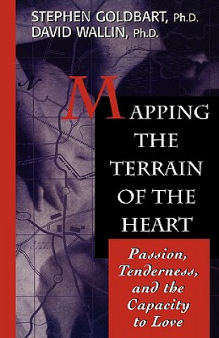 Knjiga Mapping the Terrain of the Heart Stephen Goldbart