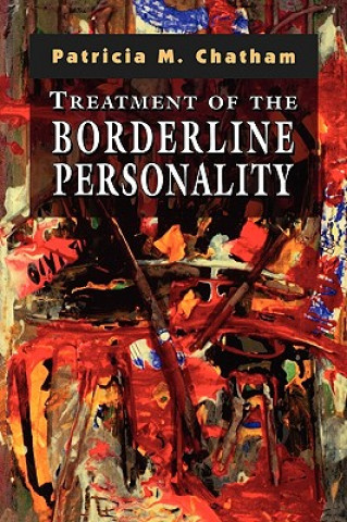Kniha Treatment of the Borderline Personality Patricia M. Chatham