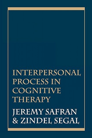 Kniha Interpersonal Process in Cognitive Therapy Jeremy D. Safran