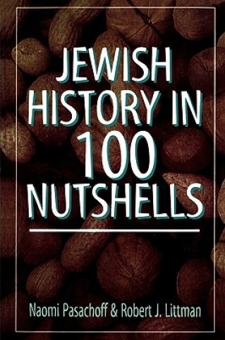 Carte Jewish History in 100 Nutshells Robert J. Littman