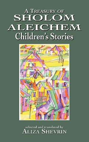 Книга Treasury of Sholom Aleichem Children's Stories Aliza Shevrin