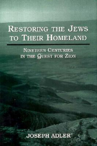 Könyv Restoring the Jews to Their Homeland Joseph A. Adler