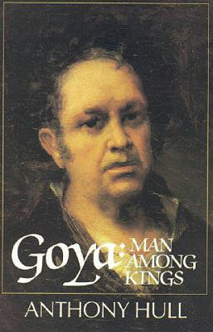 Kniha Goya Anthony H. Hull