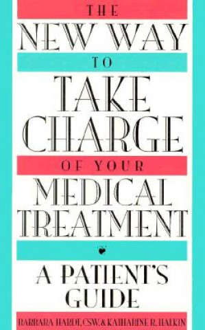 Buch New Way to Take Charge of Your Medical Treatment Barbara Hardt