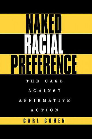 Book Naked Racial Preference Carl Cohen