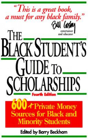 Carte Black Student's Guide to Scholarships Barry Beckham