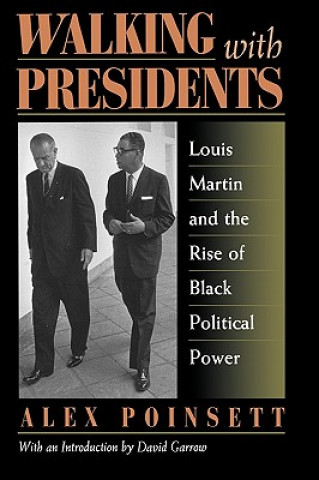 Könyv Walking With Presidents Alex Poinsett