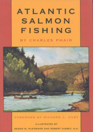 Kniha Atlantic Salmon Fishing Charles Phair