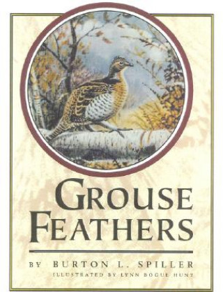 Kniha Grouse Feathers Burton L. Spiller