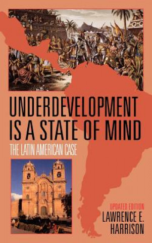 Kniha Underdevelopment Is a State of Mind Lawrence E. Harrison