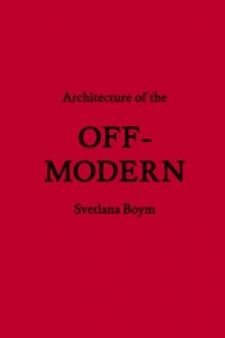 Książka Architecture of the Off-modern Svetlana Boyn