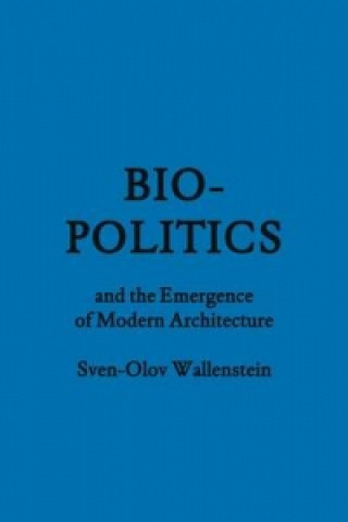 Könyv Biopolitics and the Emergence Sven-Olov Wallenstein