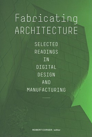 Kniha Fabricating Architecture Robert Corser