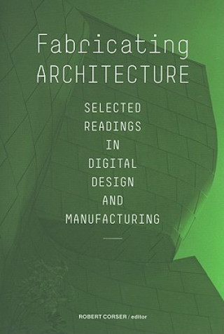 Livre Fabricating Architecture Robert Corser