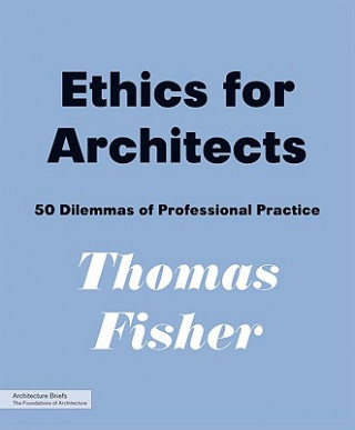 Knjiga Ethics for Architects Thomas Fisher