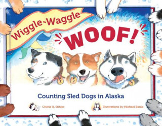 Książka Wiggle-Waggle Woof Cherie Stihler