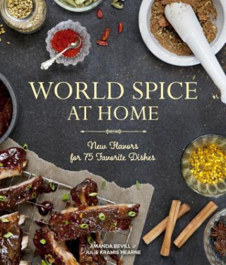 Könyv World Spice at Home Julie Kramis Hearne