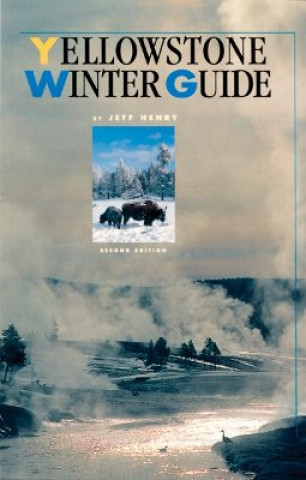 Книга Yellowstone Winter Guide Jeff Henry