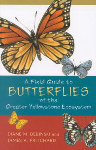 Libro Field Guide to Butterflies of the Greater Yellowstone Ecosystem Diane M. Debinski