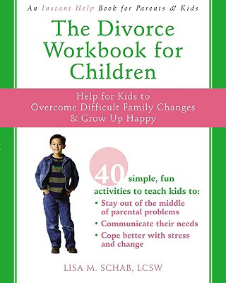 Carte The Divorce Workbook For Children Lisa M. Schab