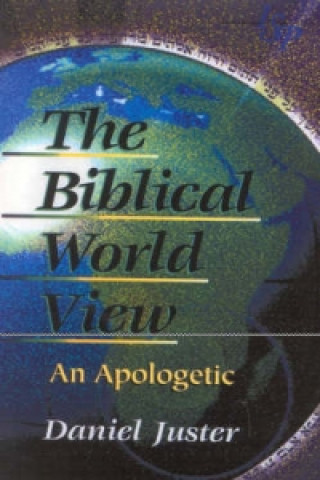 Kniha Biblical World View Daniel C. Juster
