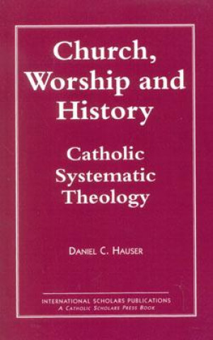 Kniha Church, Worship and History Daniel C. Hauser