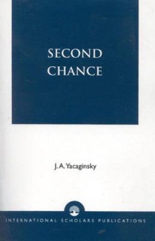 Knjiga Second Chance Joseph A. Yacaginsky