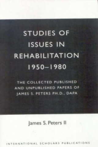 Book Studies of Issues in Rehabilitation 1950-1980 James S. Peters