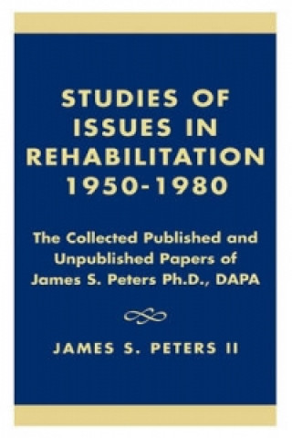 Kniha Studies of Issues in Rehabilitation 1950-1980 James S. Peters