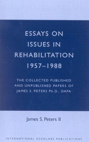 Kniha Essays on Issues in Rehabilitation 1957-1988 James S. Peters