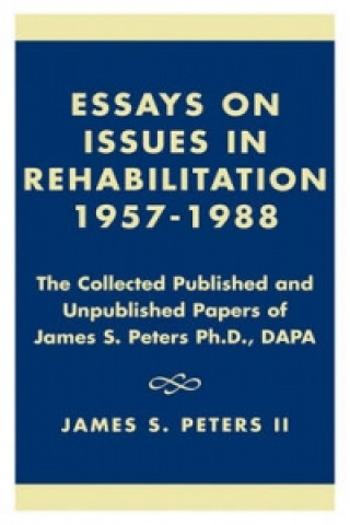 Książka Essays on Issues in Rehabilitation 1957-1988 James S. Peters