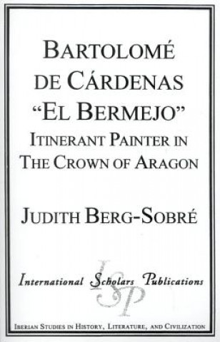 Kniha Bartolome De Cardenas 'El Bermejo' Judith Berg-Sobre